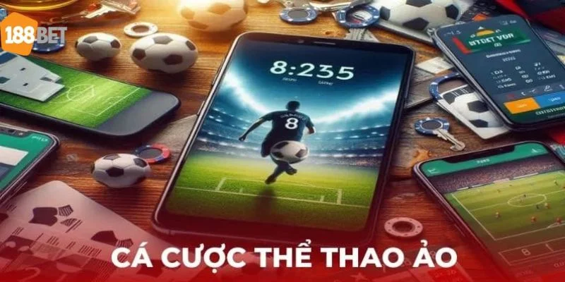 Cá Cược Thể Thao Ảo 188BET Có Gì Hấp Dẫn Bet Thủ?