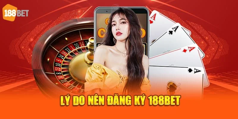 ĐĂNG KÝ 188BET Thỏa sức chơi game khi mở tài khoản 188BET thành công.