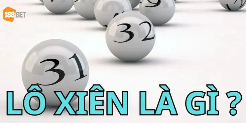 Lô xiên là gì là câu hỏi lô thủ mới chơi rất quan tâm. 