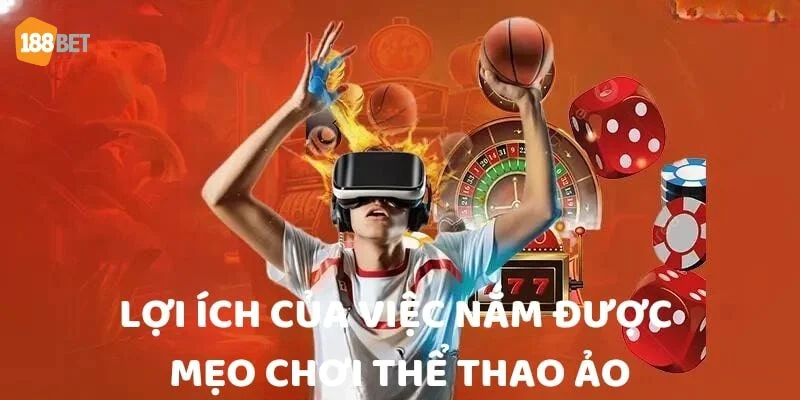 Mẹo chơi thê thao ảo mang tính hấp dẫn và hiệu quả cao
