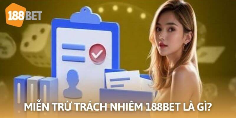 Miễn Trừ Trách Nhiệm 188Bet: Trải Nghiệm Cá Cược An Toàn Miễn trừ trách nhiệm - chính sách quan trọng tại 188BET.